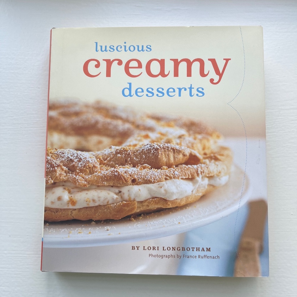 Luscious Creamy Desserts by Lori Longbotham ISBN 978-0-8118-5562-4